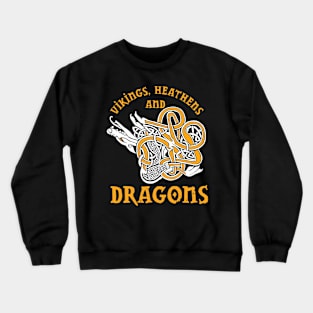 Vikings, Heathens and Dragons Crewneck Sweatshirt